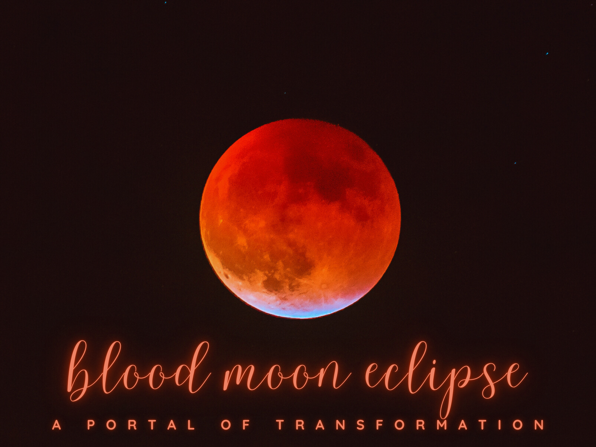 Blood Moon Eclipse: A Portal of Transformation