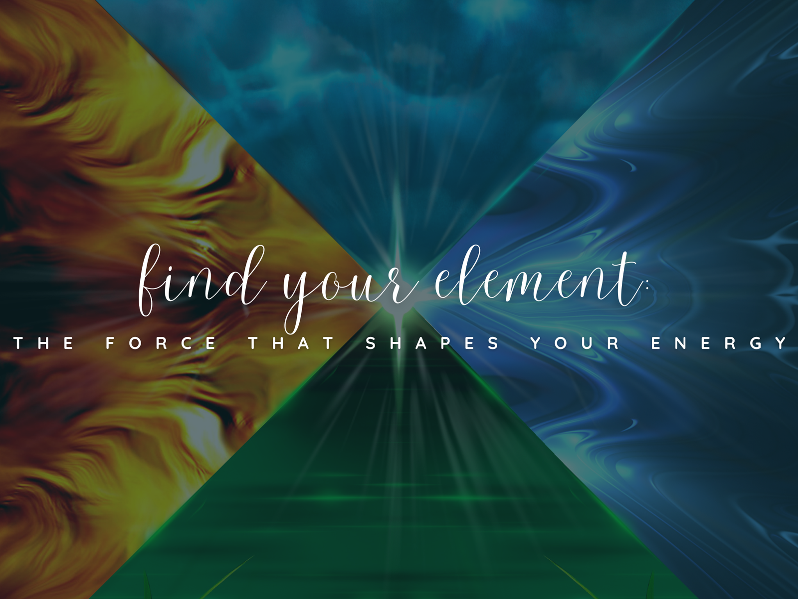 Find Your Element: The Force That Shapes Your Energy