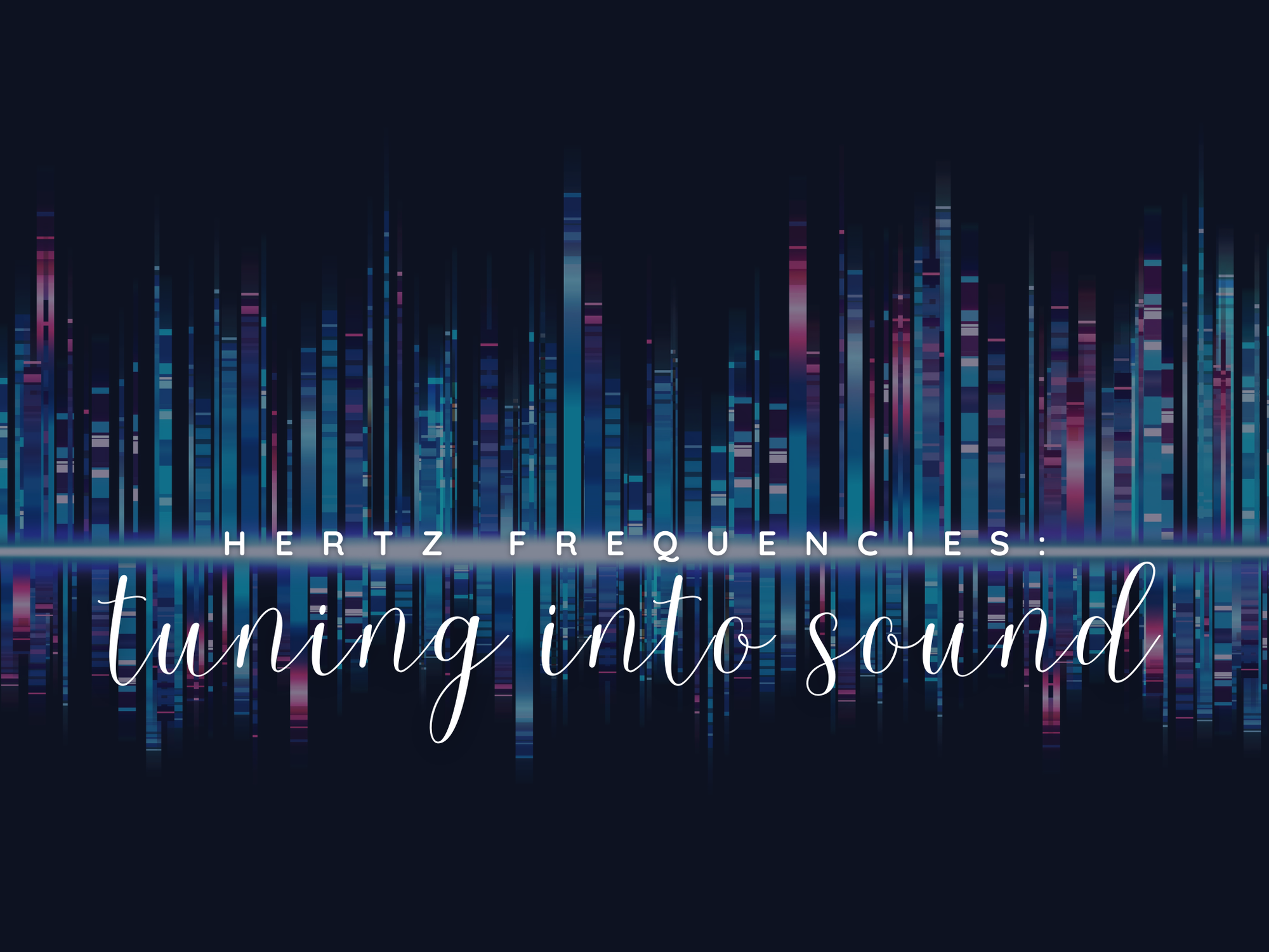 Hertz Frequencies: Tuning into Sound
