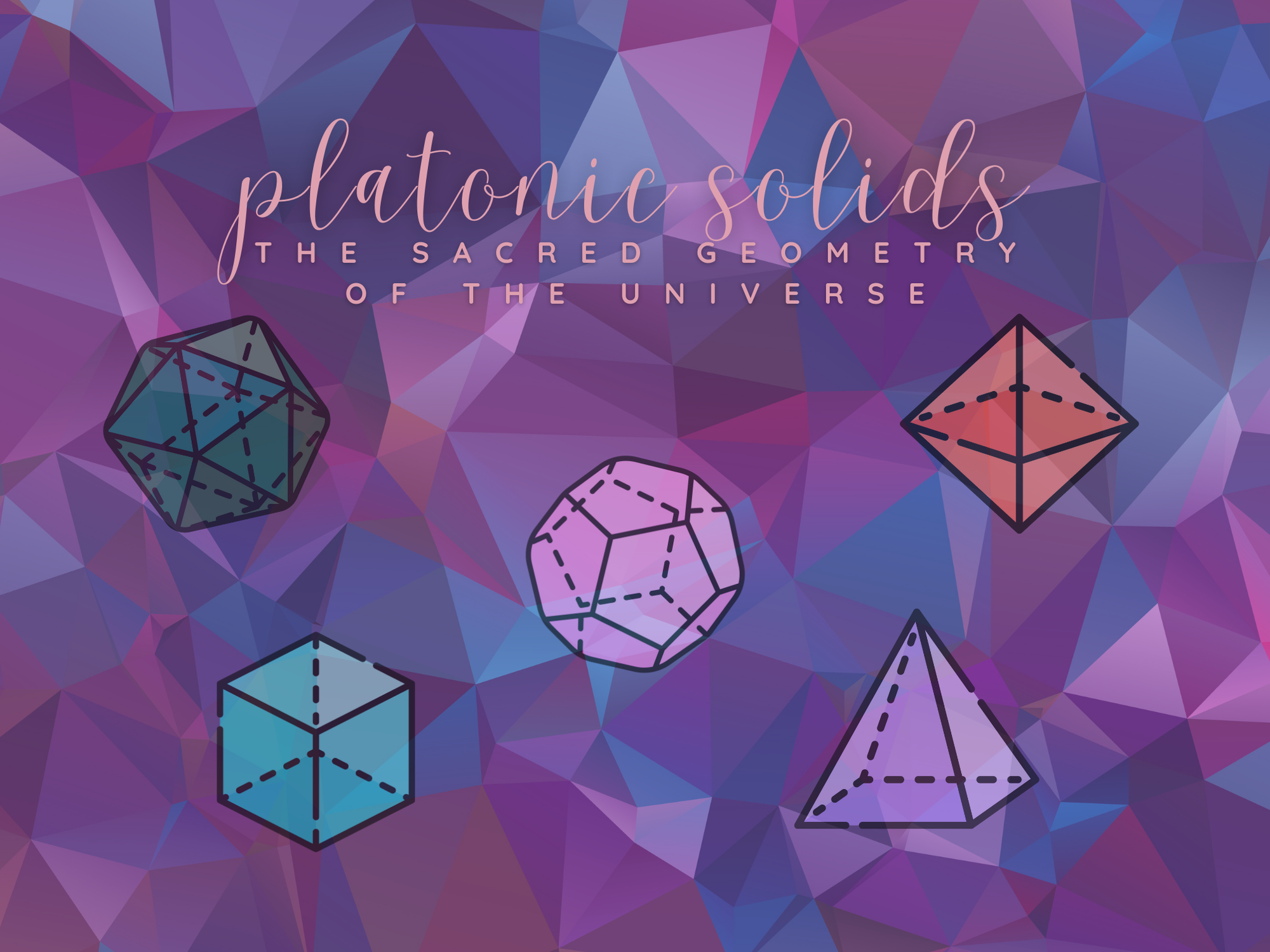 Platonic Solids: The Sacred Geometry of the Universe