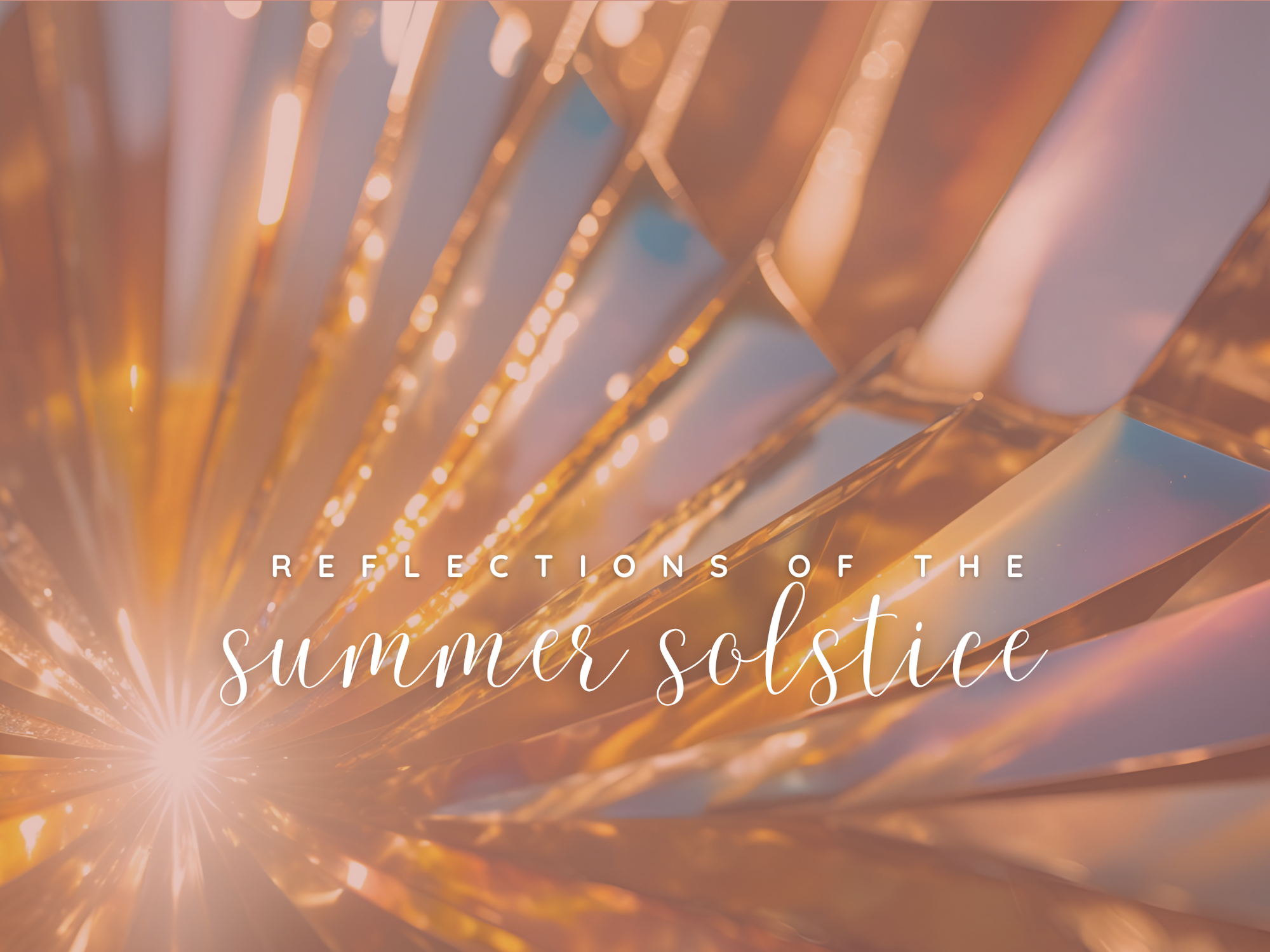 Reflections on the Summer Solstice