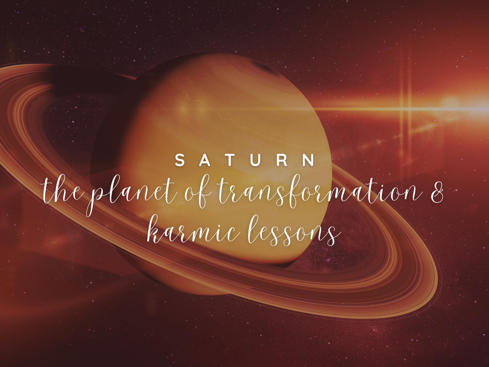 Saturn: The Planet of Transformation & Karmic Lessons