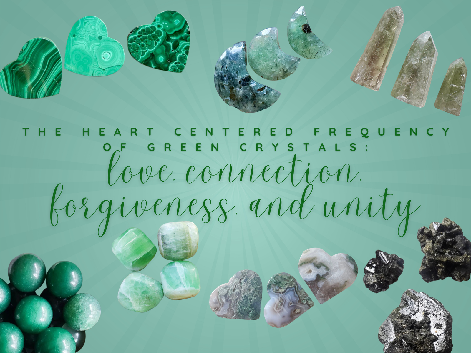 The Heart Centered Frequency of Green Crystals: Love, Connection, Forgiveness, and Unity