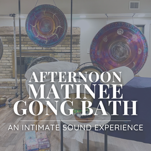 Afternoon Matinee Intimate Sound Healing Gong Bath with Djuro