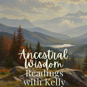 Ancestral Wisdom Reading  - Sunday, April 26