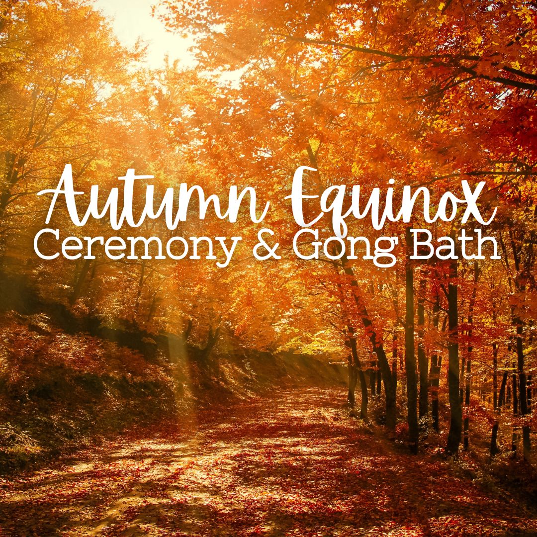 Autumn Equinox Whispered Intentions: An Intention Bundle Ceremony & Sound Bath Meditation - Wednesday, September 23 6:30pm-8:30pm