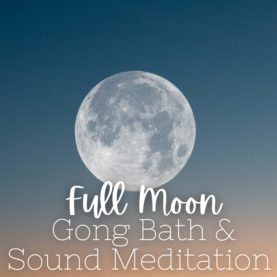 Full Moon Gong Bath & Sound Meditation - Thursday, December 4 7pm-8:30pm