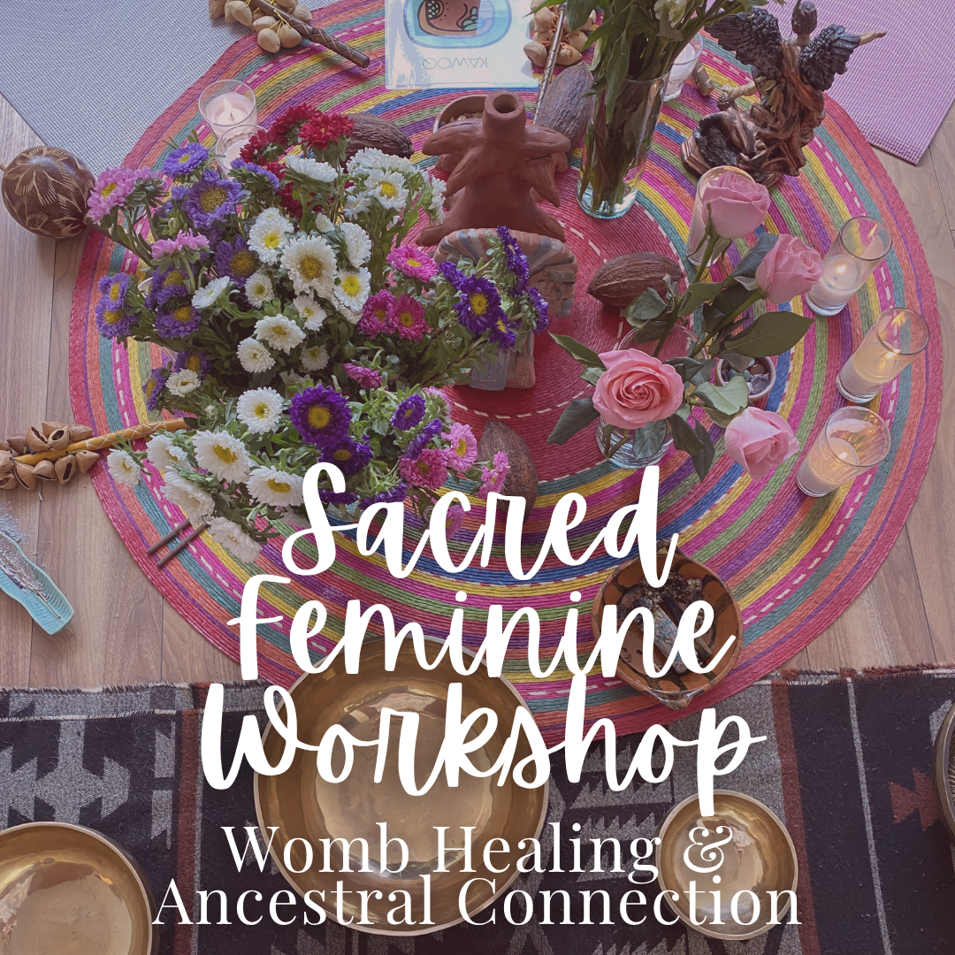 Sacred Feminine Workshop: Womb Healing & Ancestral Connection - Sunday, July 26 10am-2pm