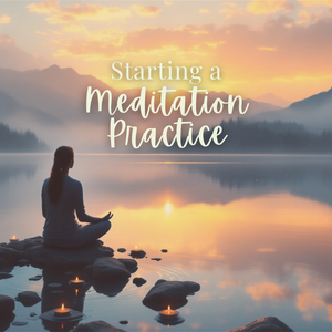 Starting a Meditation Practice - Saturday, March 28 6pm-7:15pm