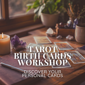 Tarot Birth Cards Workshop: Discover Your Personal Cards - Tuesday, October 20 6pm-7:30pm