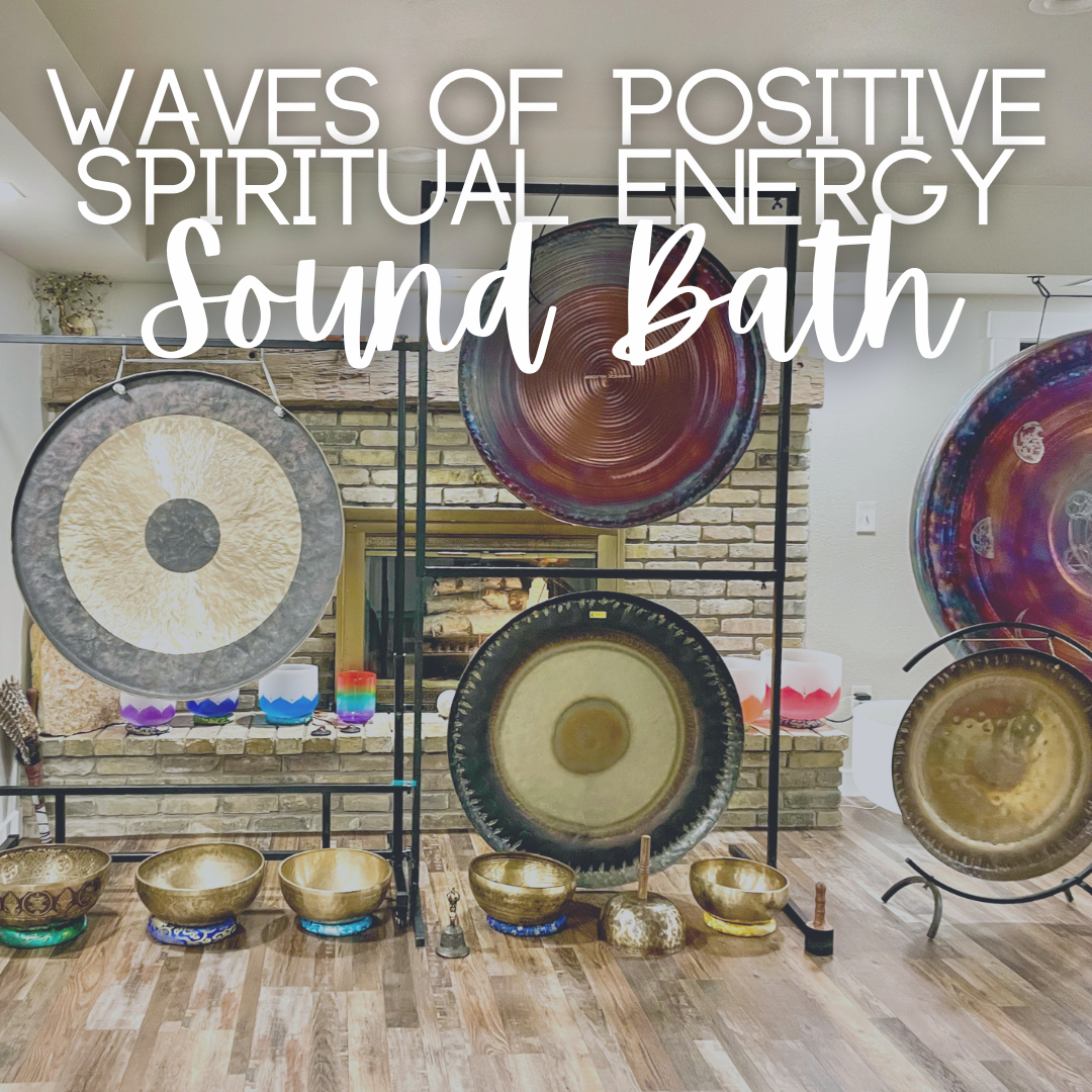 Waves of Positive Spiritual Energy Sound Bath [Deposit] - Saturday, May 10 7-8:30pm