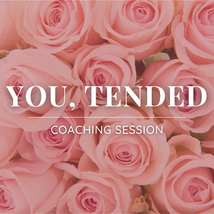 You, Tended Coaching Session with Ashley - Friday, November 13