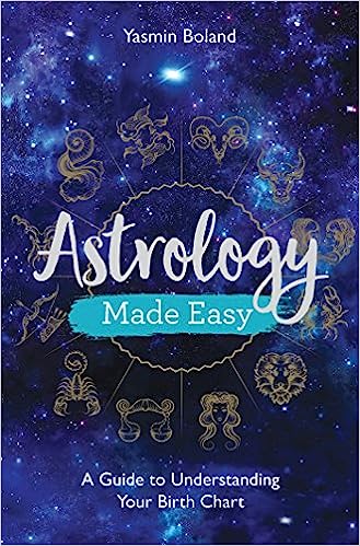 Astrology Made Easy: A Guide to Understanding Your Birth Chart || Yasmin Boland