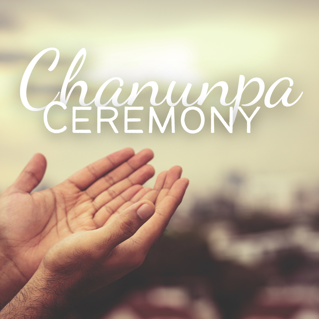 Chanunpa Ceremony [Deposit] - Saturday, November 11 3:30pm-5pm