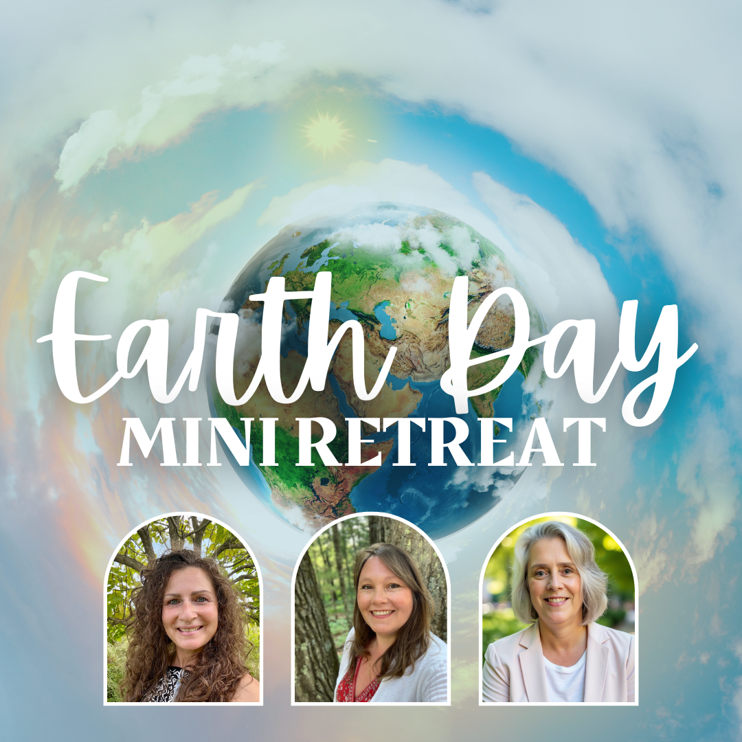 Earth Day Mini Retreat - Sunday, April 19 10am-1pm