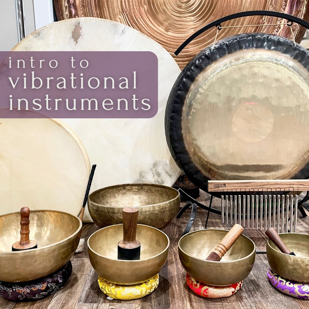 Intro to Vibrational Instruments - Sunday, October 5 1pm-4pm