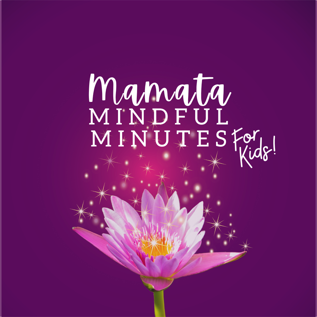 Mamata Mindful Minutes [For Kids!] - Monday, May 6 4pm-5pm