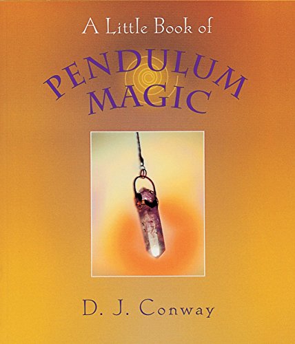A Little Book of Pendulum Magic || D.J. Conway (Paperback)