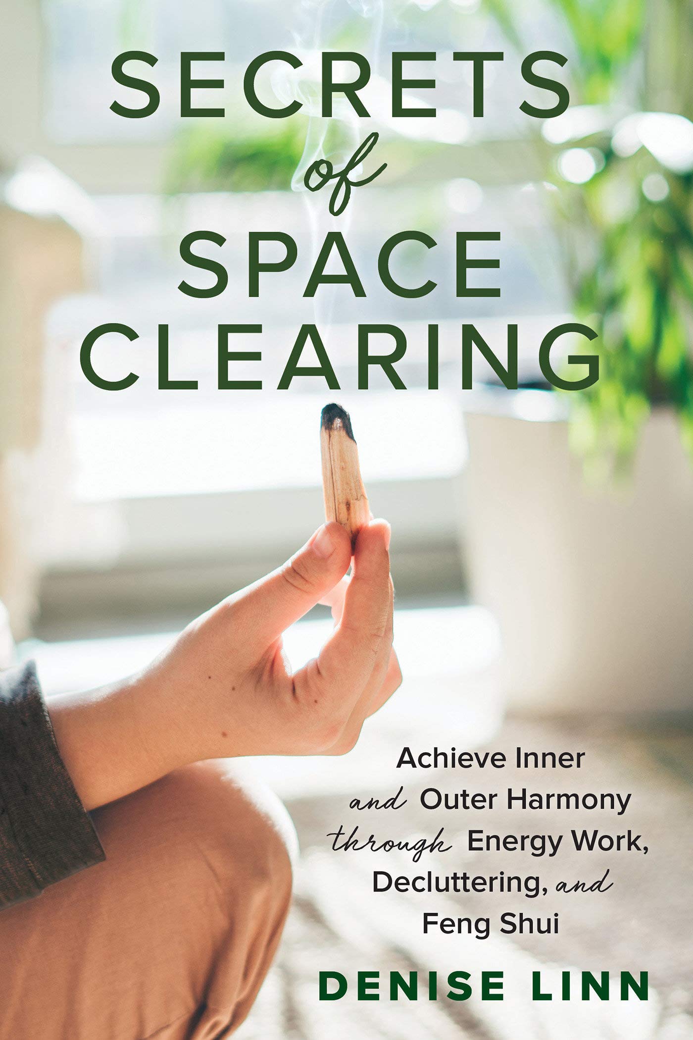 Secrets of Space Clearing: Achieve Inner and Outer Harmony through Energy Work, Decluttering, and Feng Shui   || Denise Linn (Paperback)
