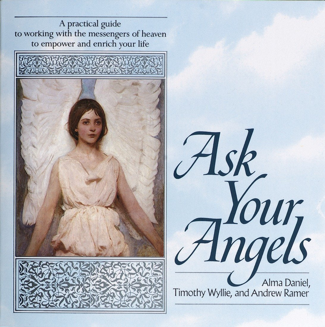 Ask Your Angels: A Practical Guide to Working with the Messengers of Heaven to Empower and Enrich Your Lifes || Alma Daniel Timothy Wyllie & Andrew Ramer (Paperback)