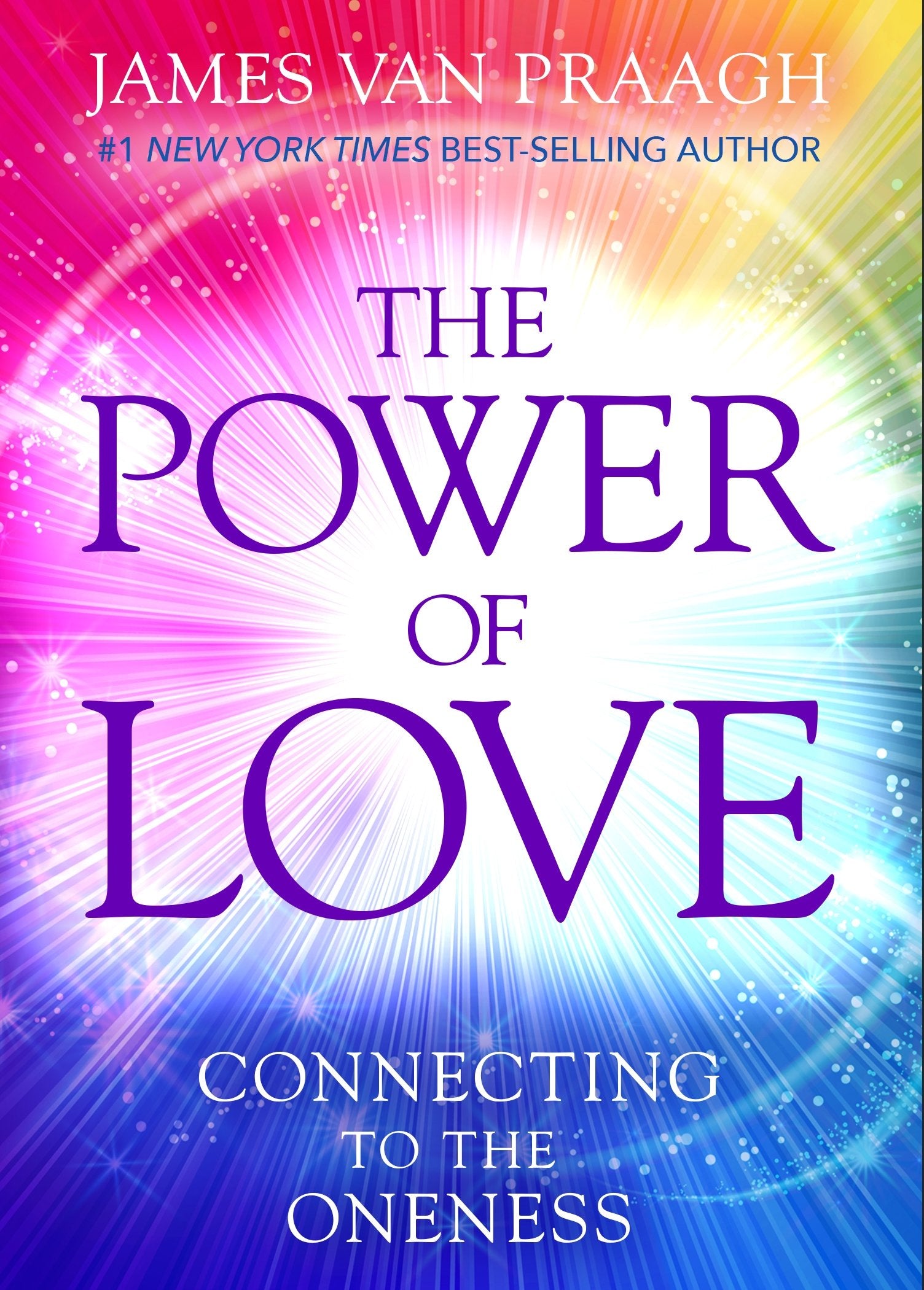 The Power of Love: Connecting to the Oneness || James Van Praagh (Paperback)