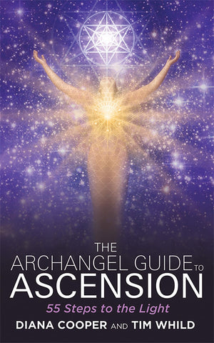 The Archangel Guide to Ascension: 55 Steps to the Light || Diana Cooper & Tim Whild (Paperback)