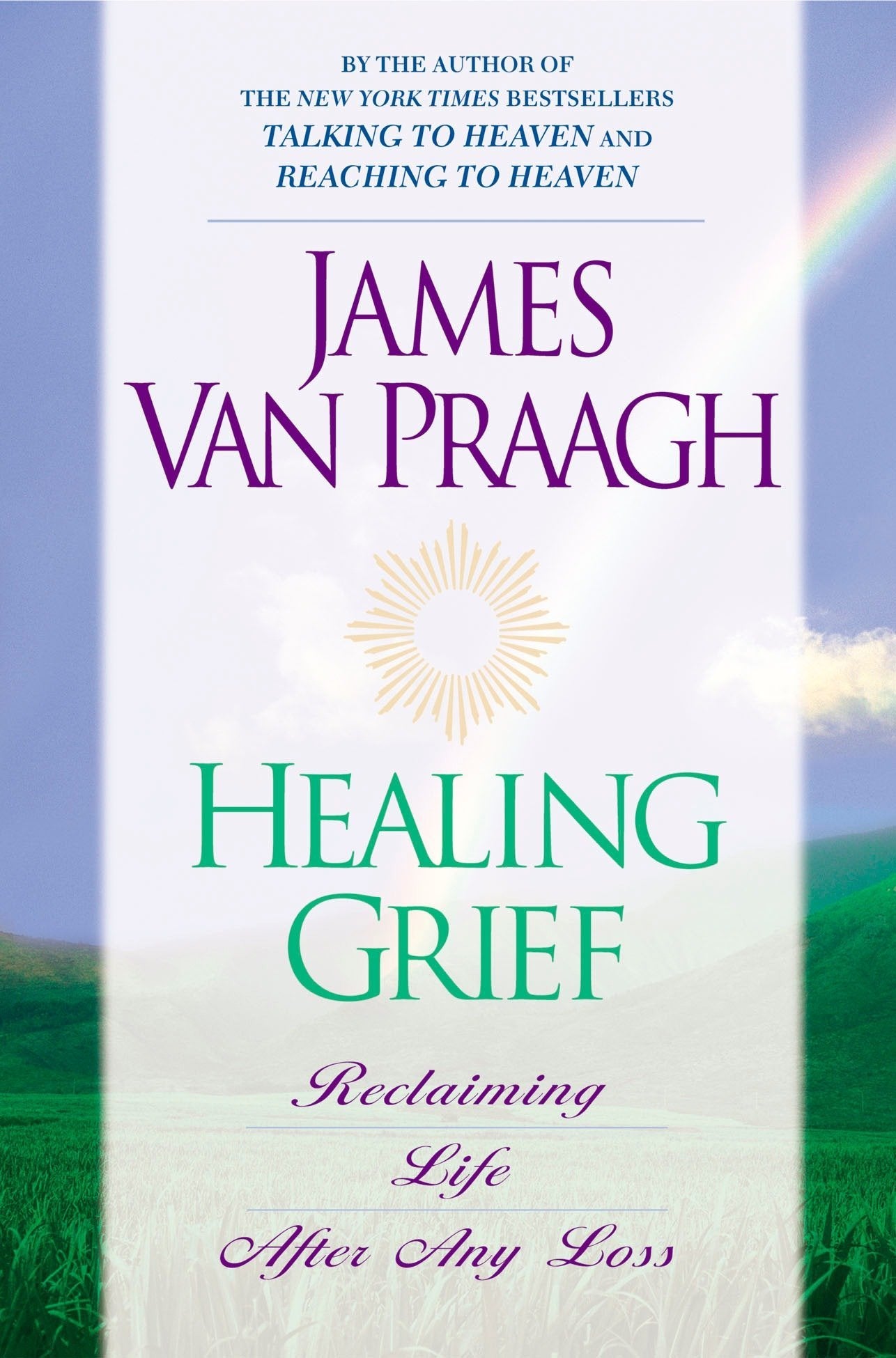 Healing Grief: Reclaiming Life After Any Loss || James Van Praagh (Paperback)