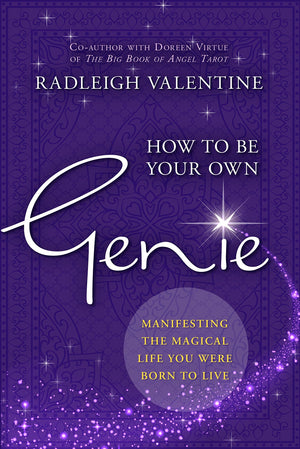 How to Be Your Own Genie: Manifesting the Magical Life You Were Born to Live || Radleigh Valentine (Paperback)