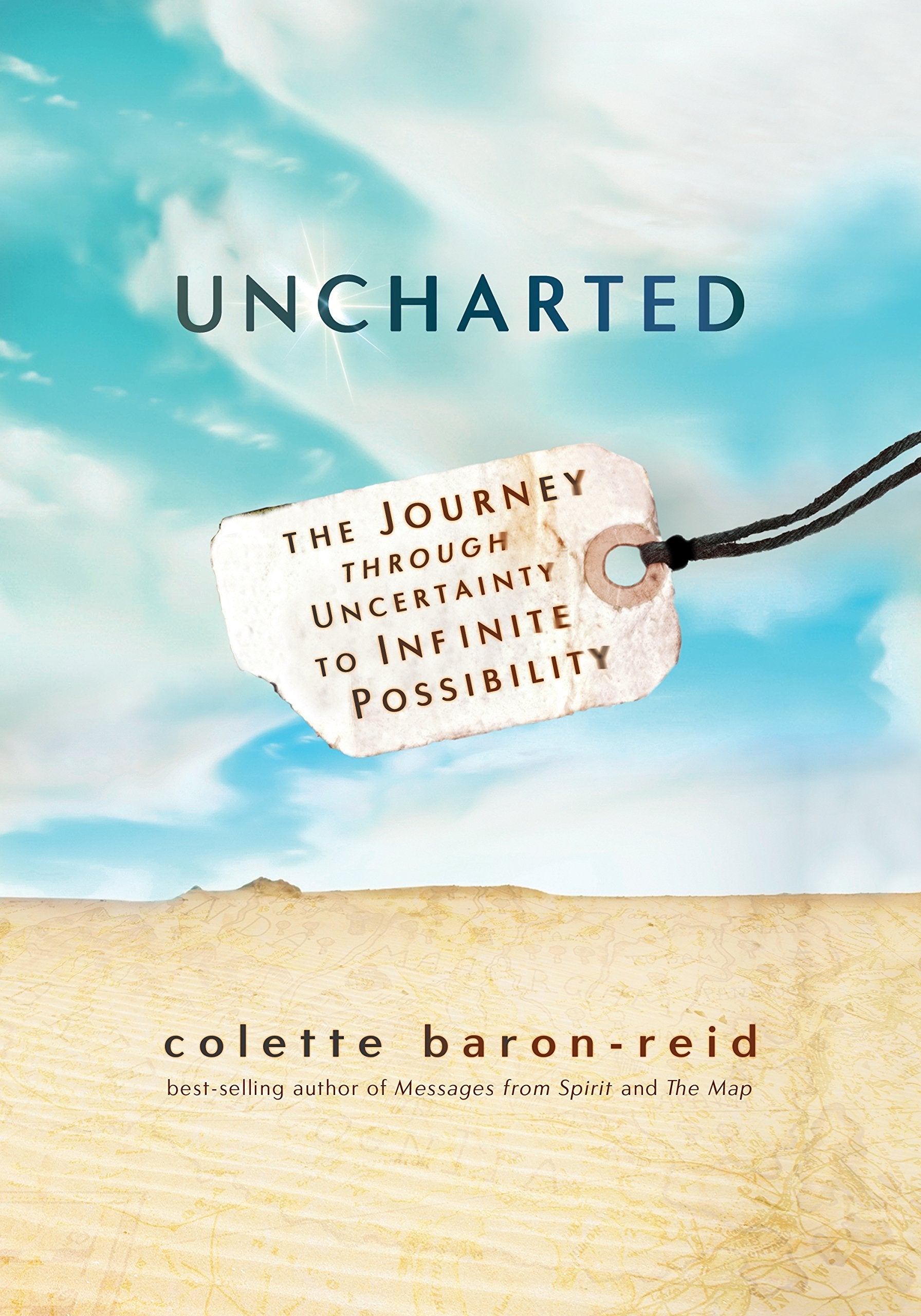 Uncharted: The Journey through Uncertainty to Infinite Possibility || Colette Baron-Reid (Paperback)