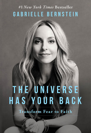 The Universe Has Your Back: Transform Fear to Faith || Gabrielle Bernstein (Paperback)