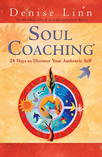Soul Coaching: 28 Days to Discover Your Authentic Self || Denise Linn (Paperback)
