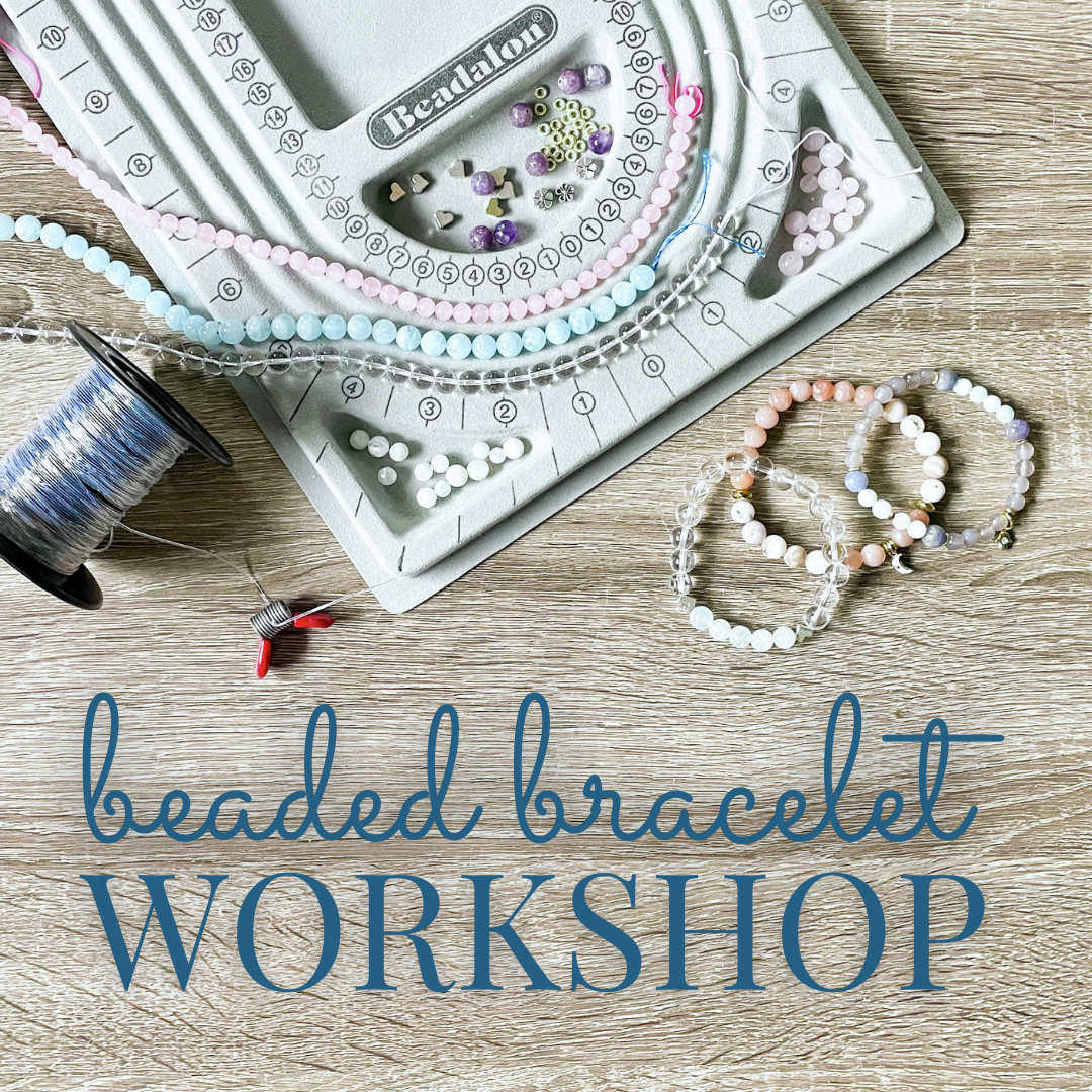 Beaded Bracelet Workshop - Tuesday, May 13 6:30pm-7:30pm