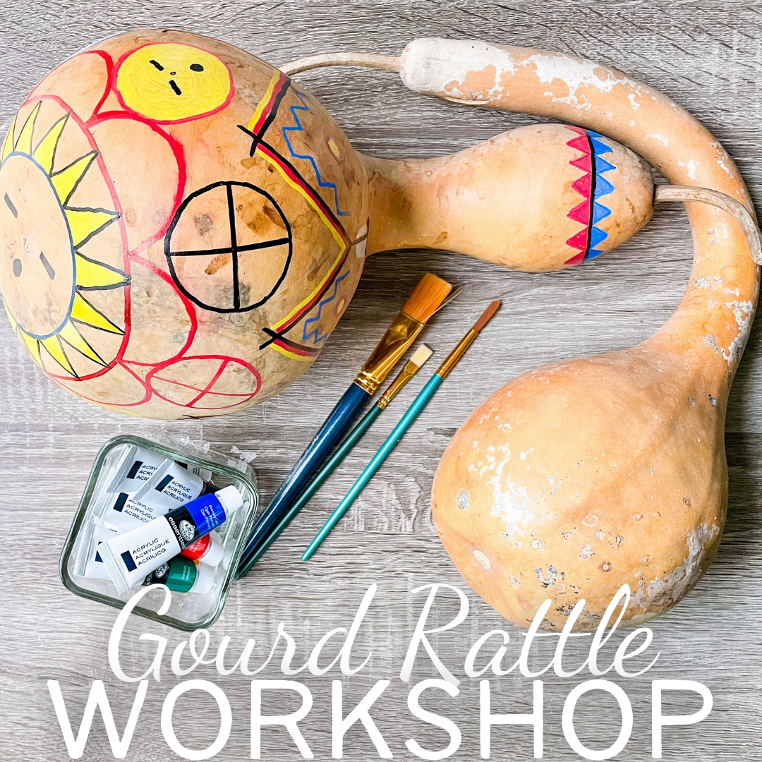 Gourd Rattle Workshop [Deposit] - Saturday, November 29 11am-1pm